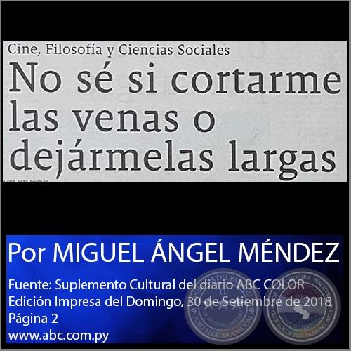 NO SÉ SI CORTARME LAS VENAS O DEJÁRMELAS LARGAS - Por MIGUEL ÁNGEL MÉNDEZ - Domingo, 30 de Setiembre de 2018